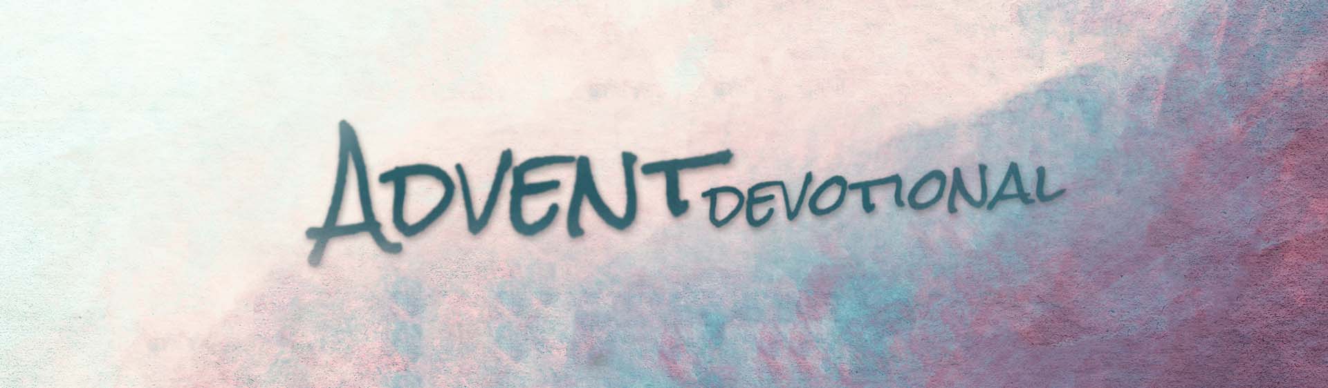 Advent Devo web hero_reformatted Advent Devo web hero_reformatted
